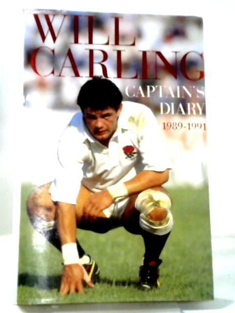 Captain's Diary 1989-1991 By Will Carling