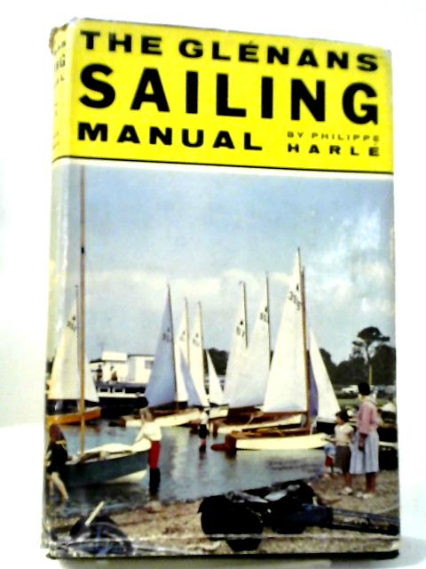 Glenans Sailing Manual By P. Harle