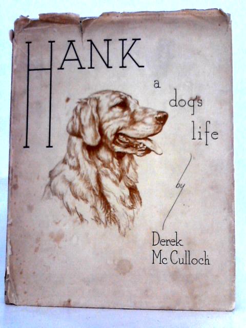 Hank A Dogs Life By Derek McCulloch