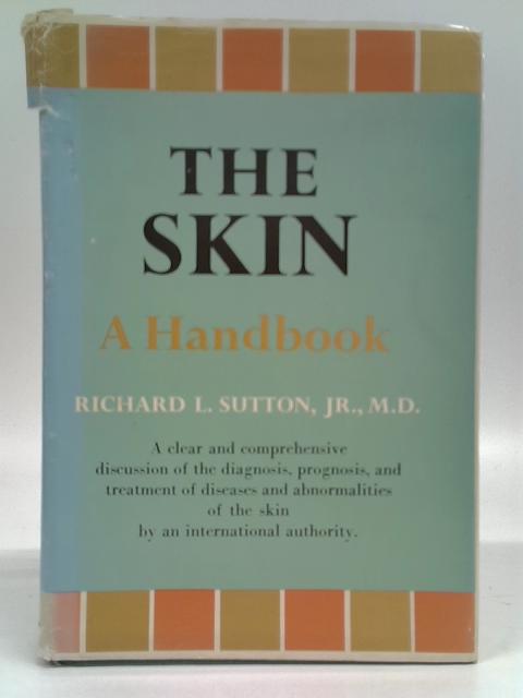 The Skin, A Handbook By Richard L. Sutton