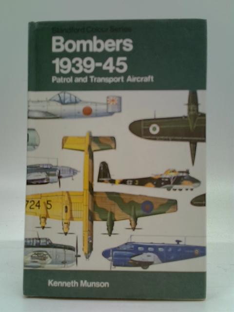 Bombers 1939-45 - Patrol and Transport Aircraft von Munson, Kenneth