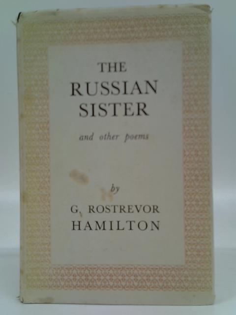 The Russian Sister, and other poems von G. Rostrevor Hamilton