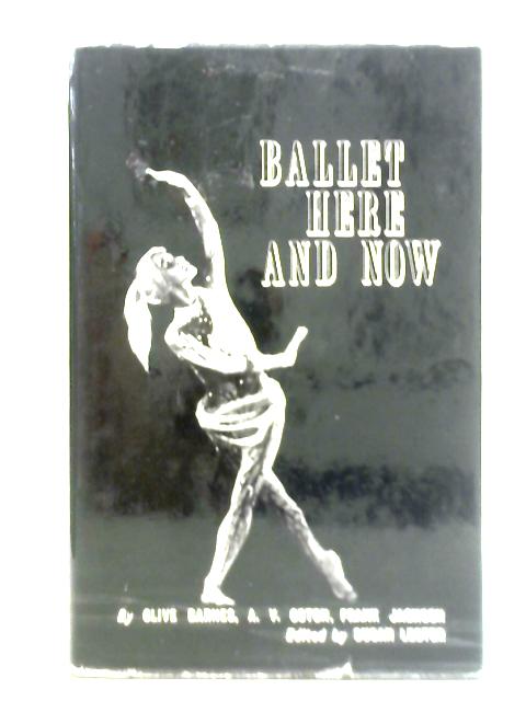 Ballet Here and Now By Susan Lester (Ed.)