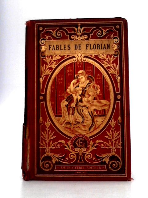 Fables De Florian Suives D'n Choix De Fables Par Divers Auteurs By Florian