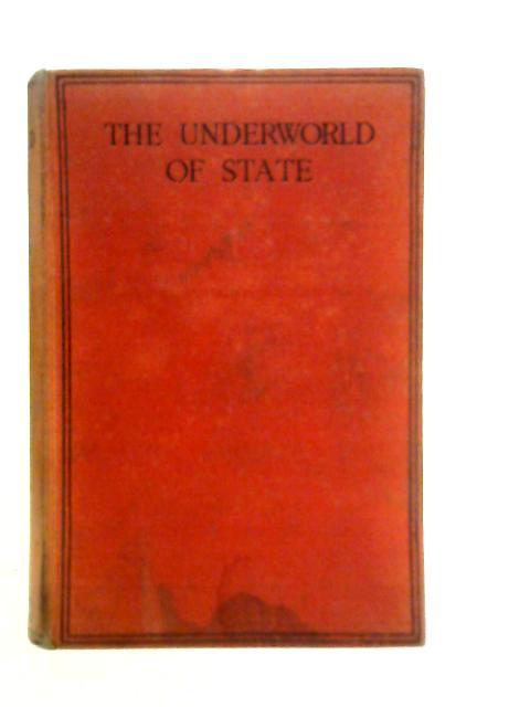 The Underworld of State [First Edition] By Stan Harding