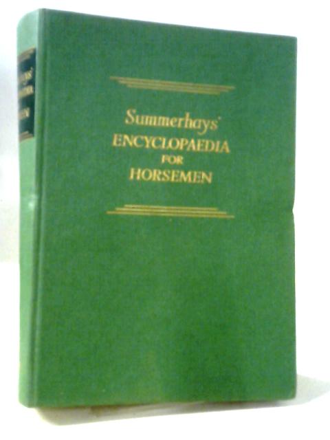 Summerhays' Encyclopedia For Horsemen von R.S. Summerhays