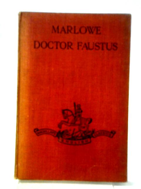 The Tragical History of Doctor Faustus: Text of 1904 By C Marlowe