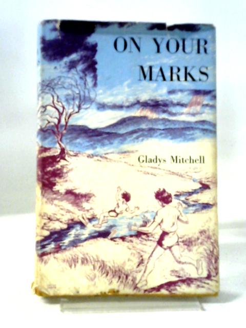 On Your Marks By Gladys Mitchell