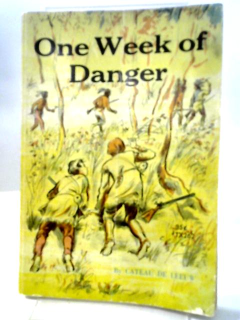 One Week of Danger By Cateau De Leeuw