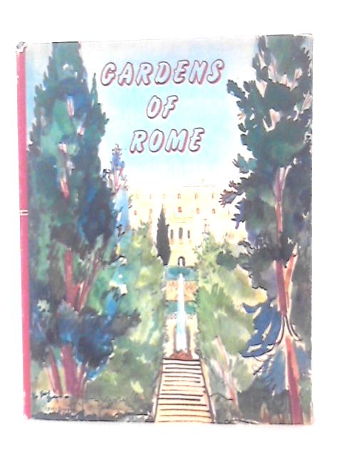 Les Jardins De Rome. Gardens of Rome. With 168 ... Illustrations, Etc. With a Map By Gabriel Auguste Faure