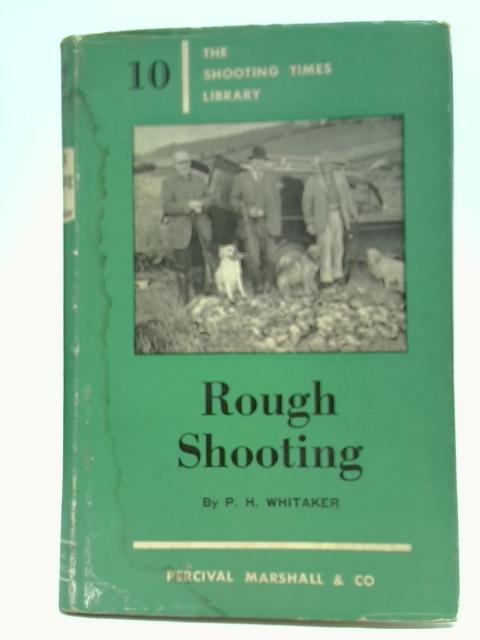 Rough Shooting (The Shooting Times Library No.10) By P.H. Whitaker