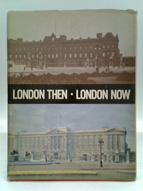 London Then, London Now von Unstated