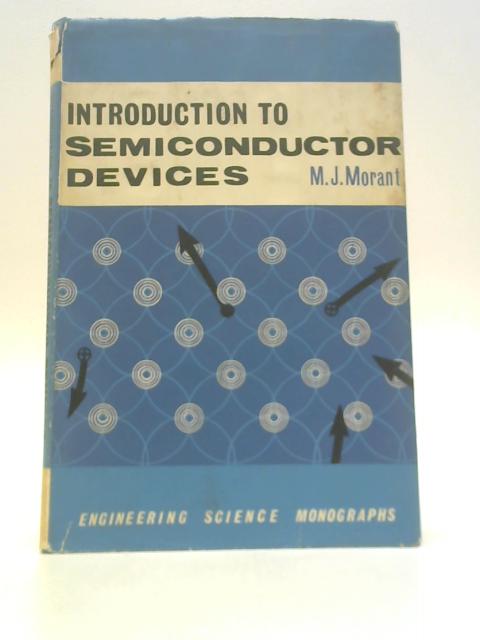 Introduction to Semiconductor Devices By M. J. Morant