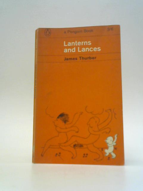 Lanterns & Lances By James Thurber