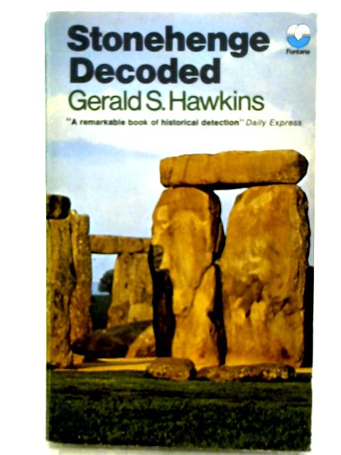 Stonehenge Decoded By Gerald S. Hawkins