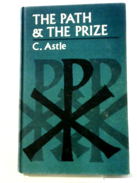 The Path & The Prize By Cedric Astle
