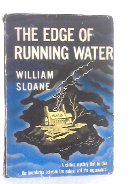 The Edge of Running Water By William Sloane