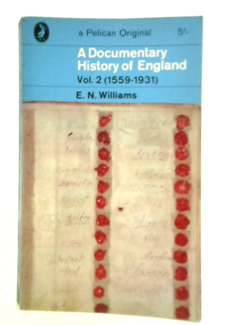 A Documentary History of England - 2 By E. N. Williams