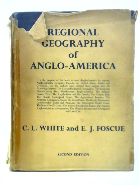 Regional Geography of Anglo-America von C. L. White, et al.