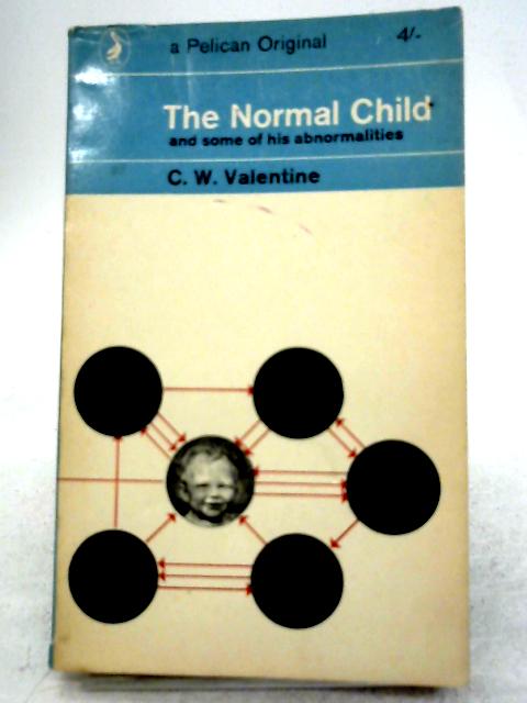 The Normal Child and Some of His Abnormalities By C. W. Valentine