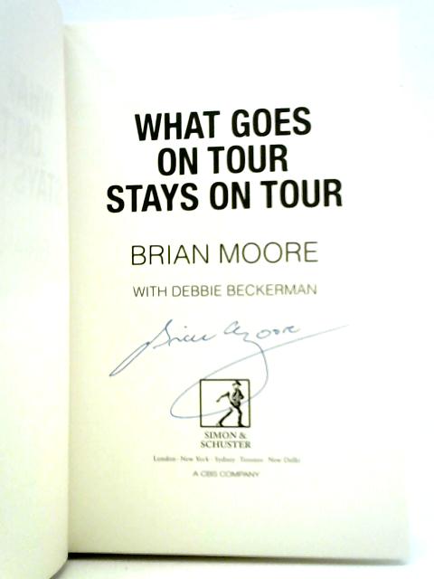 What Goes On Tour Stays On Tour By Brian Moore