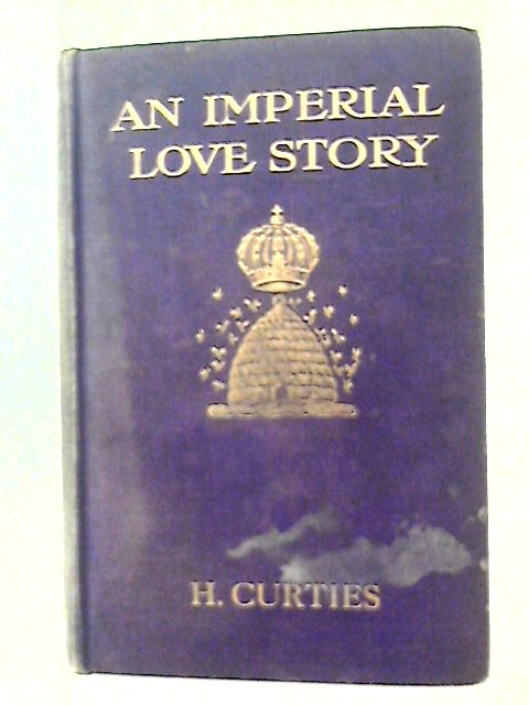 An Imperial Love Story von Henry Curties