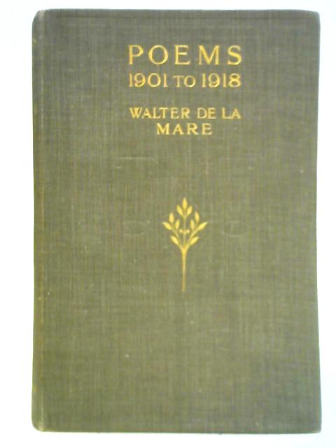 Poems 1901 to 1918 By Walter de la Mare