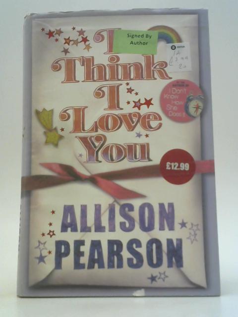I Think I Love You By Allison Pearson