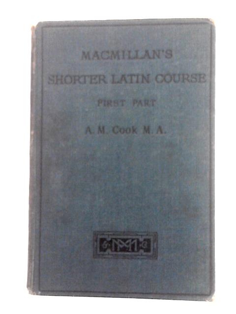 Macmillan's Shorter Latin Course By A. M. Cook