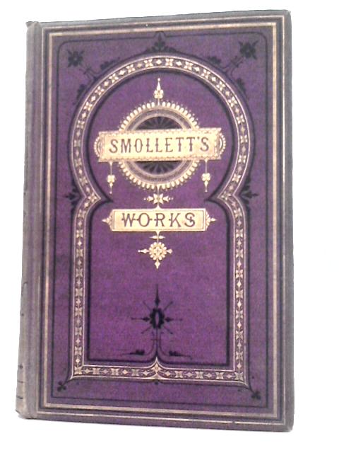 The Works Of Tobias Smollett: With A Life Of The Author By David Herbert By Tobias Smollett