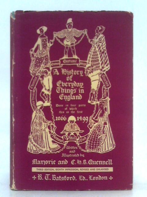 A History of Everyday Things in England, Volume 1 1066-1499 von Marjorie and C.H.B Quennell