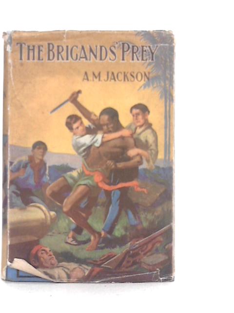 The Brigands'Prey By A.M.Jackson