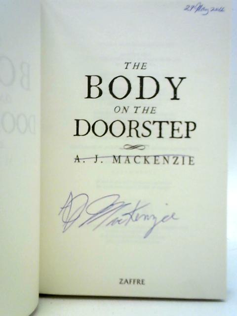 The Body on the Doorstep von A. J. MacKenzie