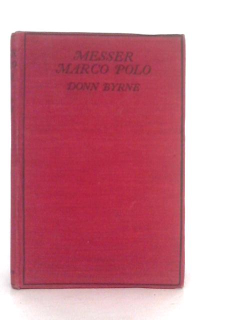 Messer Marco Polo von Donn Byrne