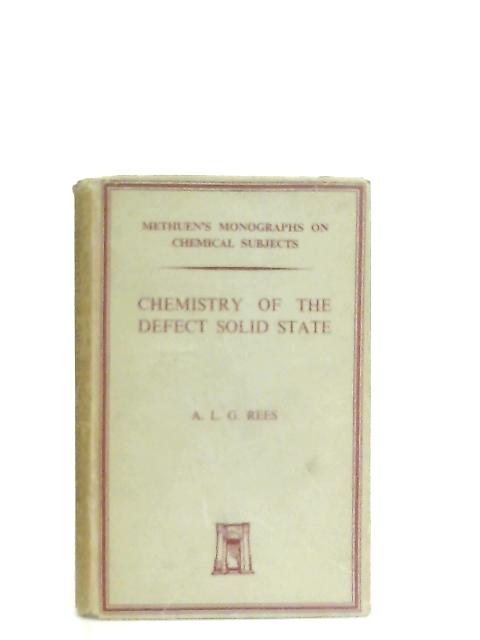 Chemistry Of The Defect Solid State von A. L. G. Rees