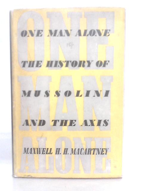 One Man Alone By M.H.H.Macartney