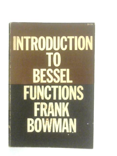 Introduction to Bessel Functions By Frank Bowman