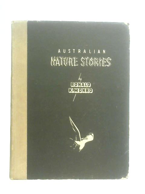 Australian Nature Stories By Ronald K. Monro