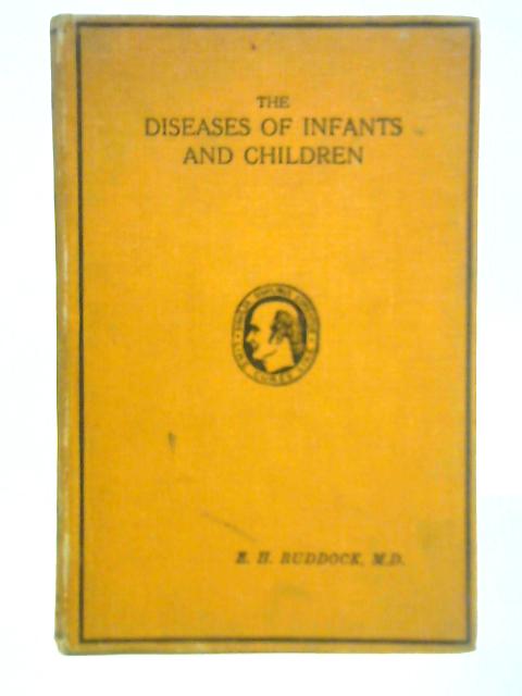 The Diseases of Infants and Children von E. Harris Ruddock