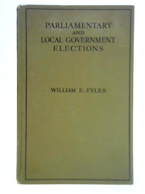 Parliamentary and Local Government Elections von William E. Eyles