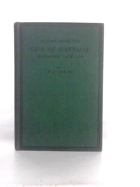 Scenes from the Life of Hannibal. Selections from Livy von W.D.Lowe