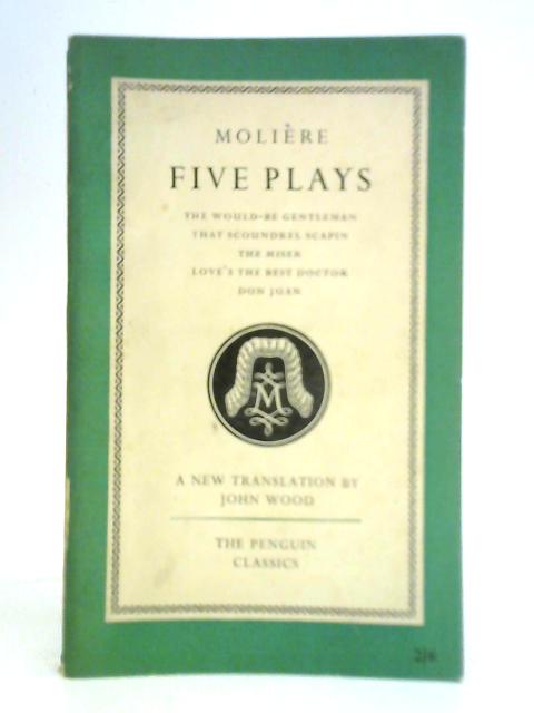 Five Plays By Moliere John Wood (Trans.)