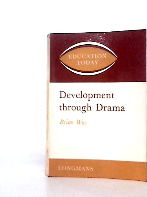 Development Through Drama (Education Today Series) By B. Way