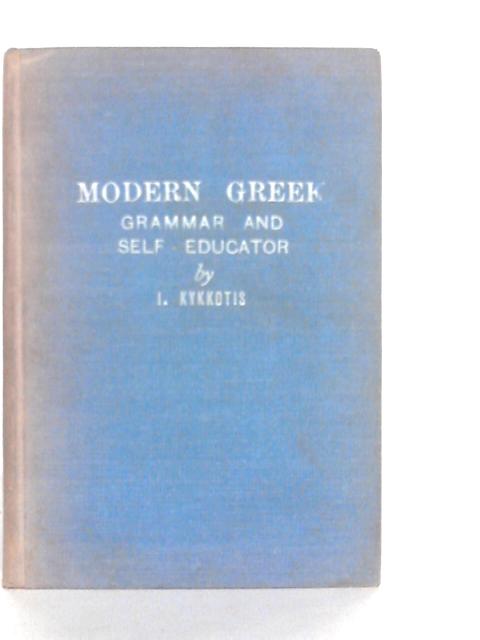 Modern Greek Grammar and Self-Educator By I.Kykkotis