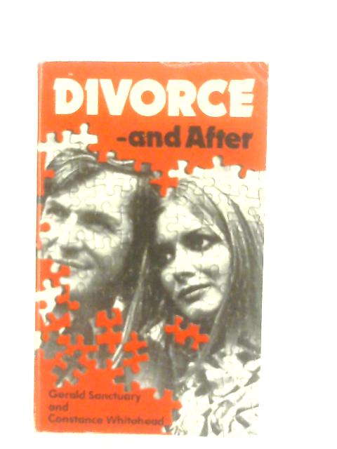Divorce - And After By Gerald Sanctuary & Constance Whitehead