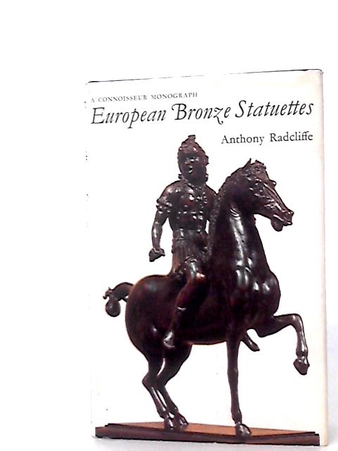 European Bronze Statuettes. By Anthony Radcliffe