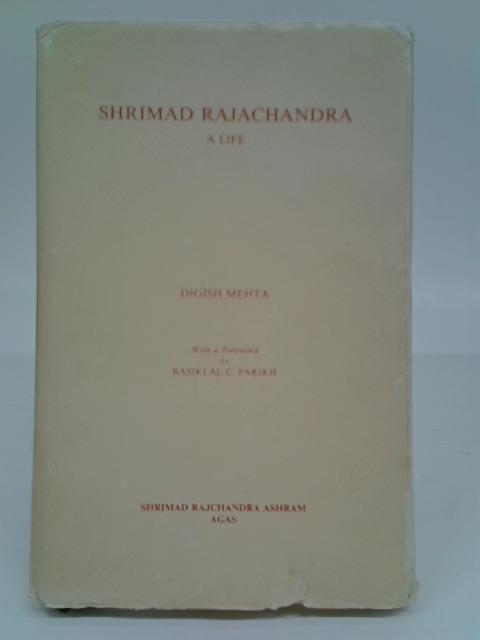 Shrimad Rajachandra : A Life By Digish Mehta