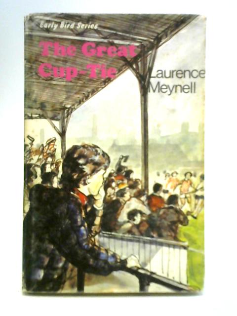 The Great Cup-Tie By Laurence Meynell