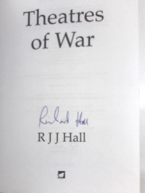 Theatres of War: A Novel Set in Wartime Italy By R. J. J. Hall