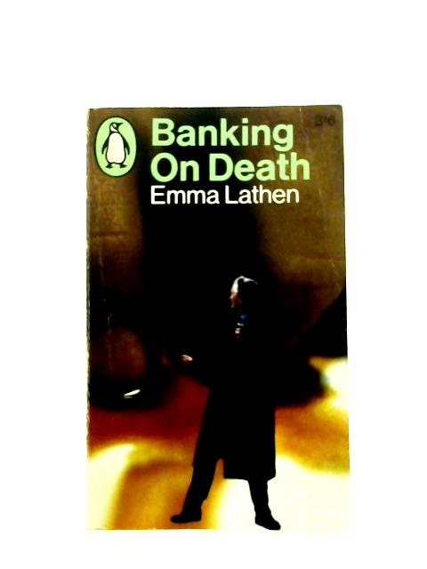 Banking on Death von Emma Lathen